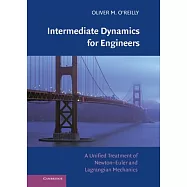 Intermediate Dynamics for Engineers: A Unified Treatment of Newton-euler and Lagrangian Mechanics