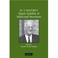 W. T. Koiter’s Elastic Stability of Solids and Structures