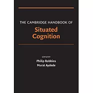 The Cambridge Handbook of Situated Cognition