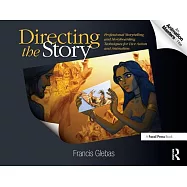 Directing the Story: Professional Storytelling and Storyboarding Techniques for Live Action and Animation