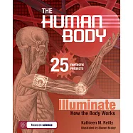 The Human Body: 25 Fantastic Projects Illuminate How the Body Works