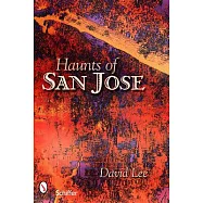 Haunts of San Jose: California
