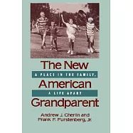 New American Grandparent: A Place in the Family, a Life Apart (Harvard Univ PR PB)
