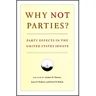 Why Not Parties?: Party Effects in the United States Senate