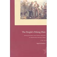 The People’s Peking Man: Popular Science and Human Identity in Twentieth-Century China