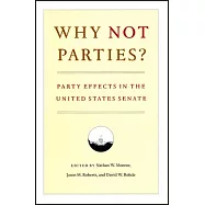 Why Not Parties?: Party Effects in the United States Senate