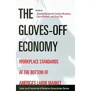 The Gloves-Off Economy: Workplace Standards at the Bottom of America’s Labor Market