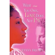 What You Owe, Love Does Not Pay