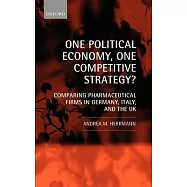 One Political Economy, One Competitive Strategy?: Comparing Pharmaceutical Firms in Germany, Italy, and the UK