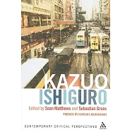 Kazuo Ishiguro: Contemporary Critical Perspectives