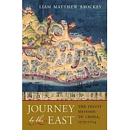 Journey to the East: The Jesuit Mission to China, 1579-1724