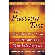 The Passion Test: The Effortless Path to Discovering Your Life Purpose