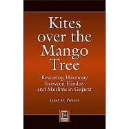 Kites over the Mango Tree: Restoring Harmony Between Hindus and Muslims in Gujarat
