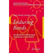 Enduring Bonds: The Significance of Interpersonal Relationships in Young Children&rsquo;s Lives
