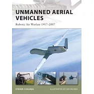 Unmanned Aerial Vehicles: Robotic Air Warfare 1917-2007
