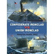 Confederate Ironclad vs. Union Ironclad: Hampton Roads 1862