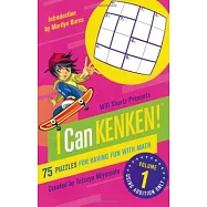 Will Shortz Presents I Can KenKen!: 75 Puzzles for Having Fun With Math