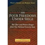 The Four Freedoms Under Siege: The Clear and Present Danger from Our National Security State