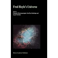 Fred Hoyle&rsquo;s Universe: Proceedings of a Conference Celebrating Fred Hoyle&rsquo;s Extraordinary Contributions to Science
