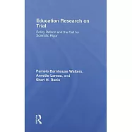 Education Research on Trial: Policy Reform and the Call for Scientific Rigor