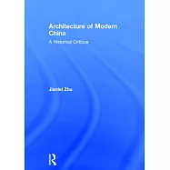 Architecture of Modern China: A Historical Critique