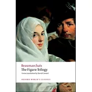 The Figaro Trilogy: The Barber of Seville, the Marriage of Figaro, the Guilty Mother