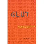 Glut: Mastering Information Through the Ages