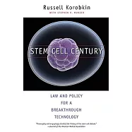 Stem Cell Century: Law and Policy for a Breakthrough Technology