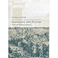 Imagining the Future: Science and American Democracy