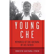 Young Che: Memories of Che Guevara by His Father
