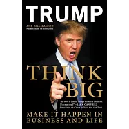 Think Big: Make It Happen in Business and Life