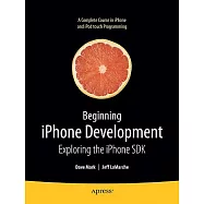 Beginning iPhone Development: Exploring the iPhone SDK