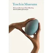 Touch in Museums: Policy and Practice in Object Handling