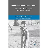 Responsibility to Protect: The Global Moral Compact for the 21st Century