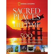 Sacred Places of a Lifetime: 500 of the World’s Most Peaceful and Powerful Destinations