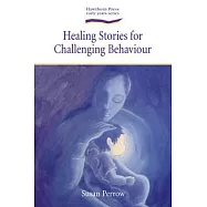 Healing Stories for Challenging Behaviour