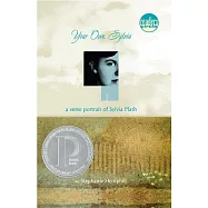 Your Own, Sylvia: A Verse Portrait of Sylvia Plath