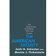 The American Faculty: The Restructuring of Academic Work and Careers