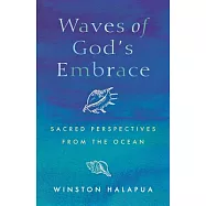 Waves of God&rsquo;s Embrace: Sacred Perspectives from the Oceans