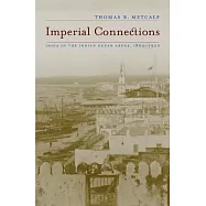 Imperial Connections: India in the Indian Ocean Arena, 1860-1920