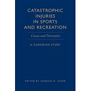 Catastrophic Injuries in Sports and Recreation: Causes and Prevention - A Canadian Study
