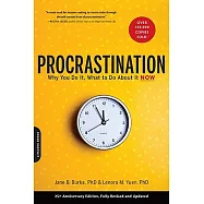 Procrastination: Why You Do It, What to Do about It Now