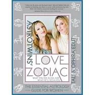 The Astrotwins&rsquo; Love Zodiac: The Essential Astrology Guide for Women
