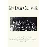My Dear C.u.m.b.: Norman Grubb’s Letters