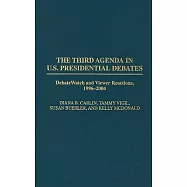 The Third Agenda in U.S. Presidential Debates: Debatewatch and Viewer Reactions, 1996-2004