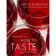 How to Taste: A Guide to Enjoying Wine