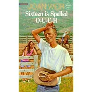 Sixteen Is Spelled O-U-C-H