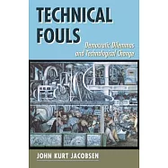 Technical Fouls: Democratic Delemmas and Technological Change