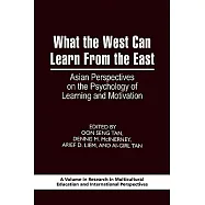What the West Can Learn from the East: Asian Perspectives on the Psychology of Learning and Motivation