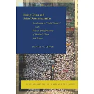 Rising China and Asian Democratization: Socialization to "Global Culture" in the Political Transformations of Thailand, China, a